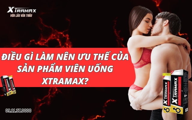 Điều gì làm nên ưu thế của sản phẩm Viên uống Xtramax?
